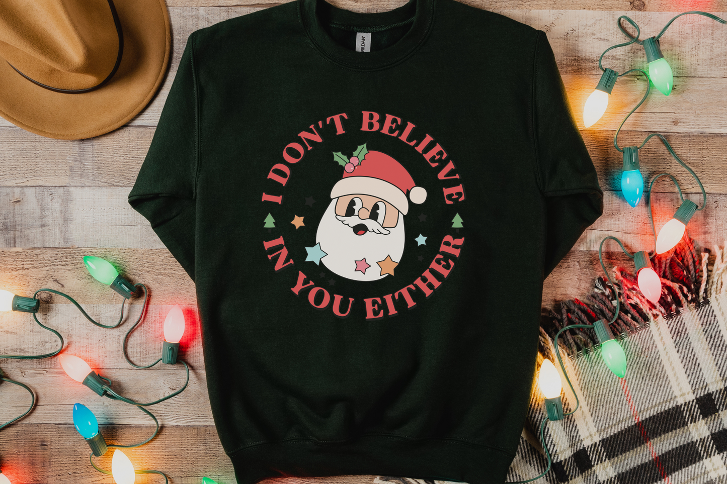 Christmas Santa Don't Believe in You Either Sweatshirt