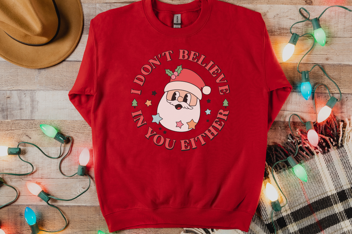 Christmas Santa Don't Believe in You Either Sweatshirt
