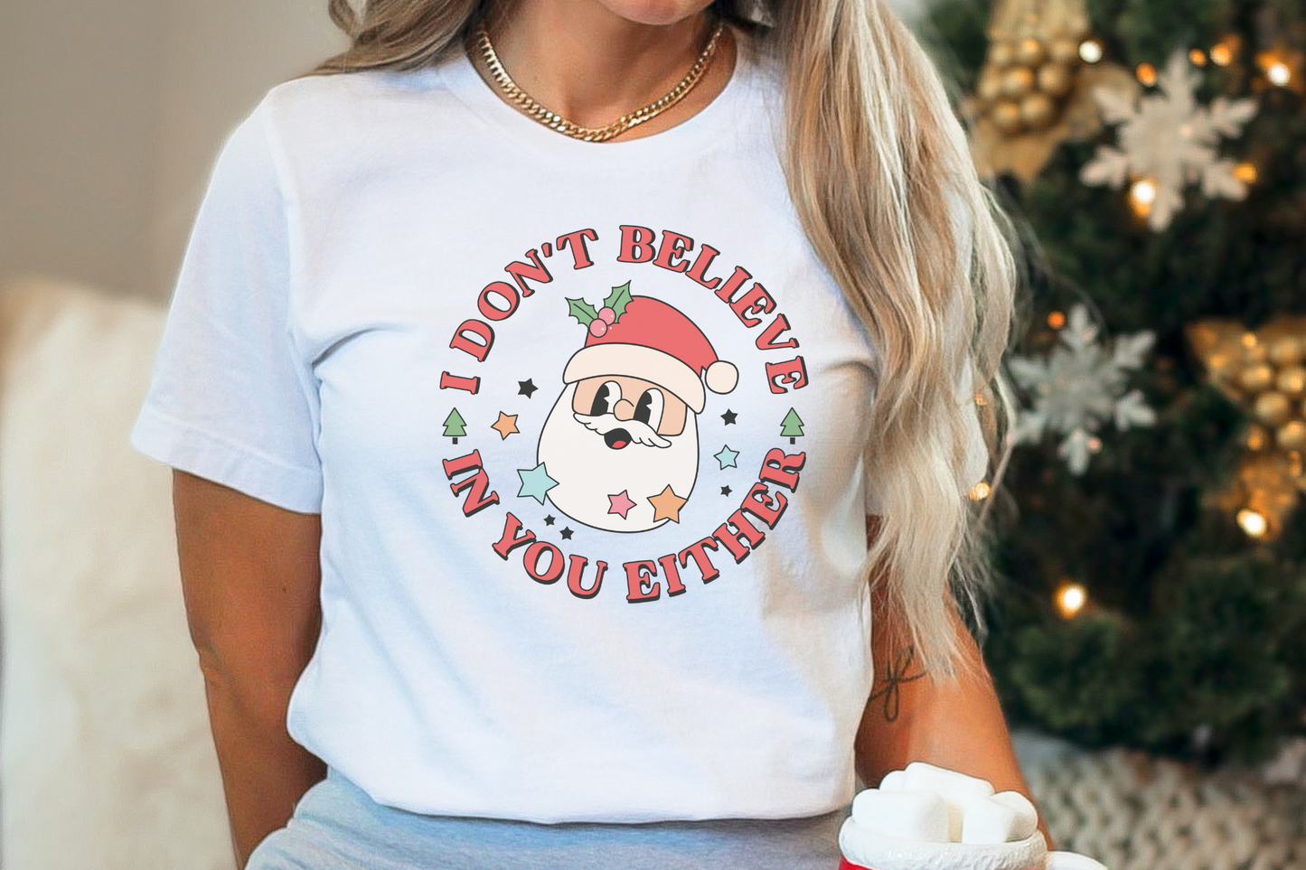 Christmas Santa Don't Believe in You Either Graphic Tee