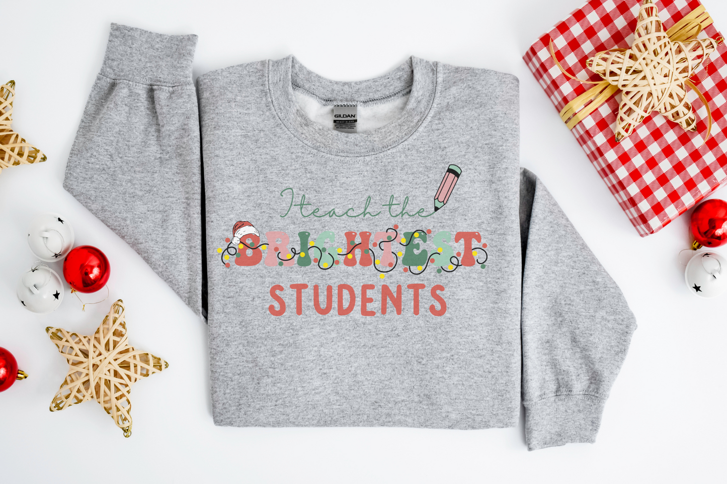 Christmas Teach the Brightest Students Sweatshirt
