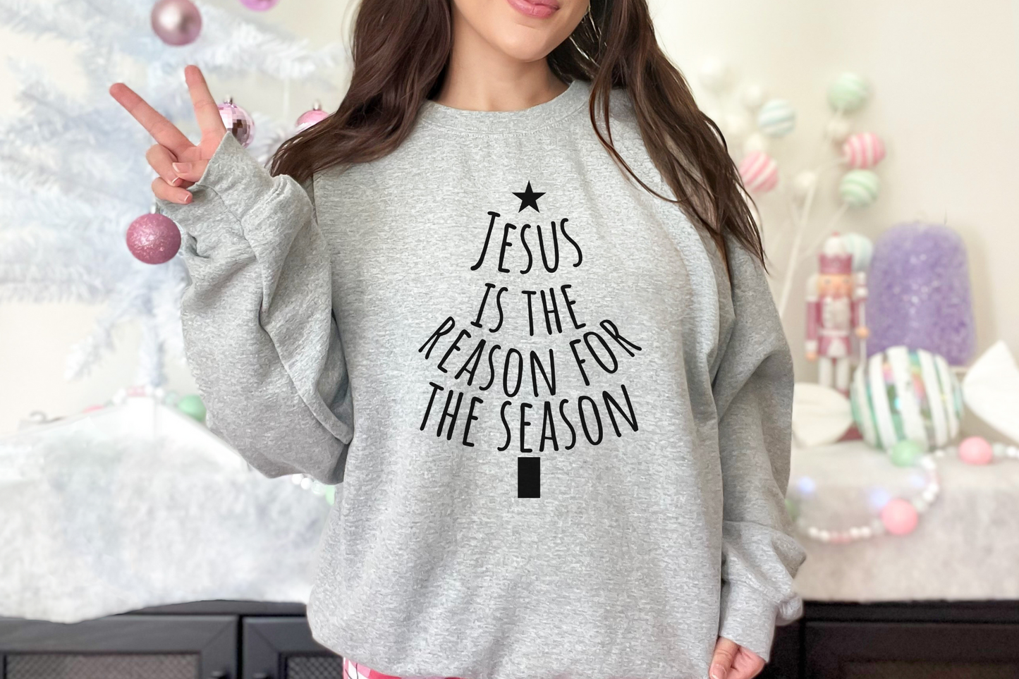 Christmas Christian Jesus is the Reason for the Season Sweatshirt