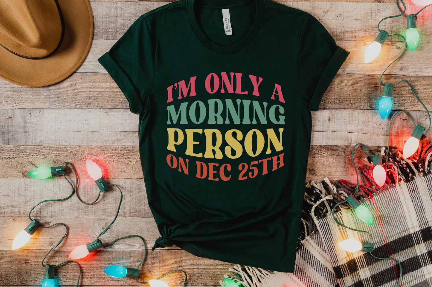 Christmas Morning Person on December 25th Graphic Tee