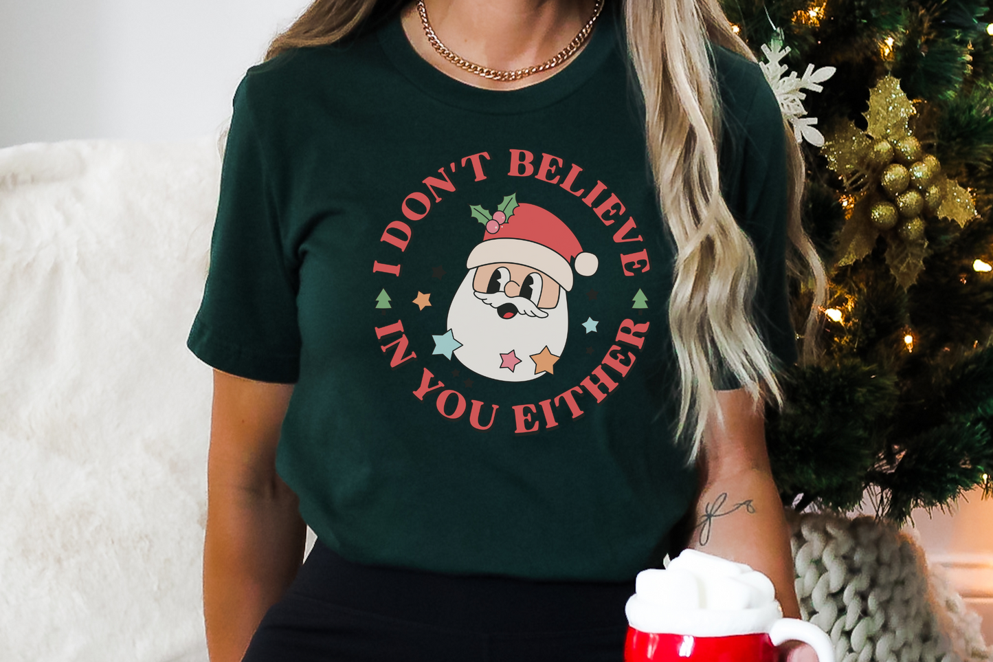 Christmas Santa Don't Believe in You Either Graphic Tee