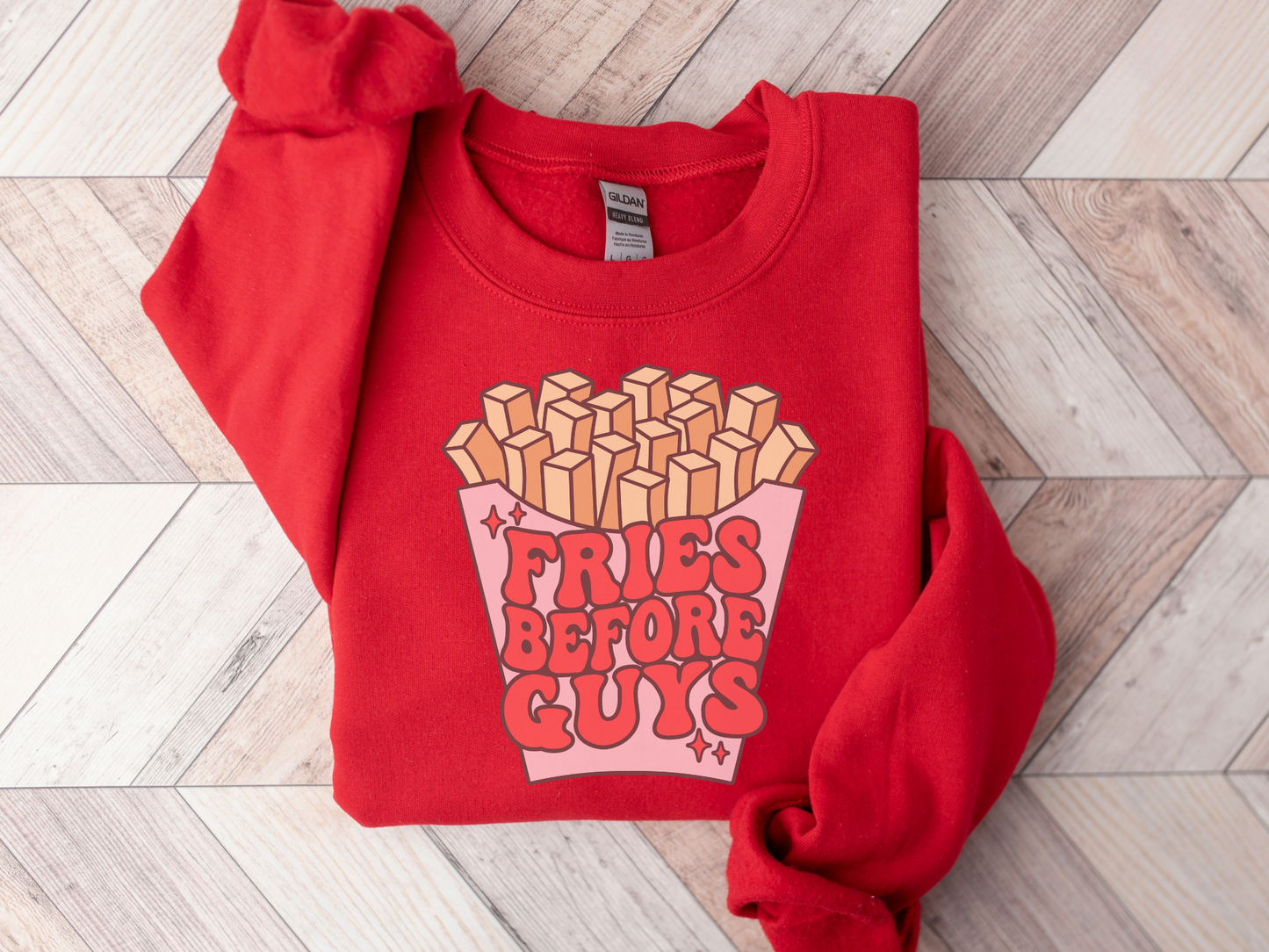 Valentine's Day Fries Before Guys Sweatshirt
