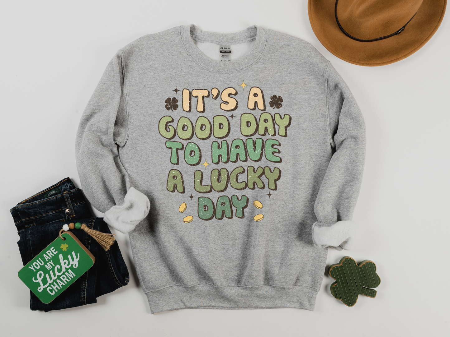 St Patrick's Day Good Day to Have a Lucky Day Sweatshirt