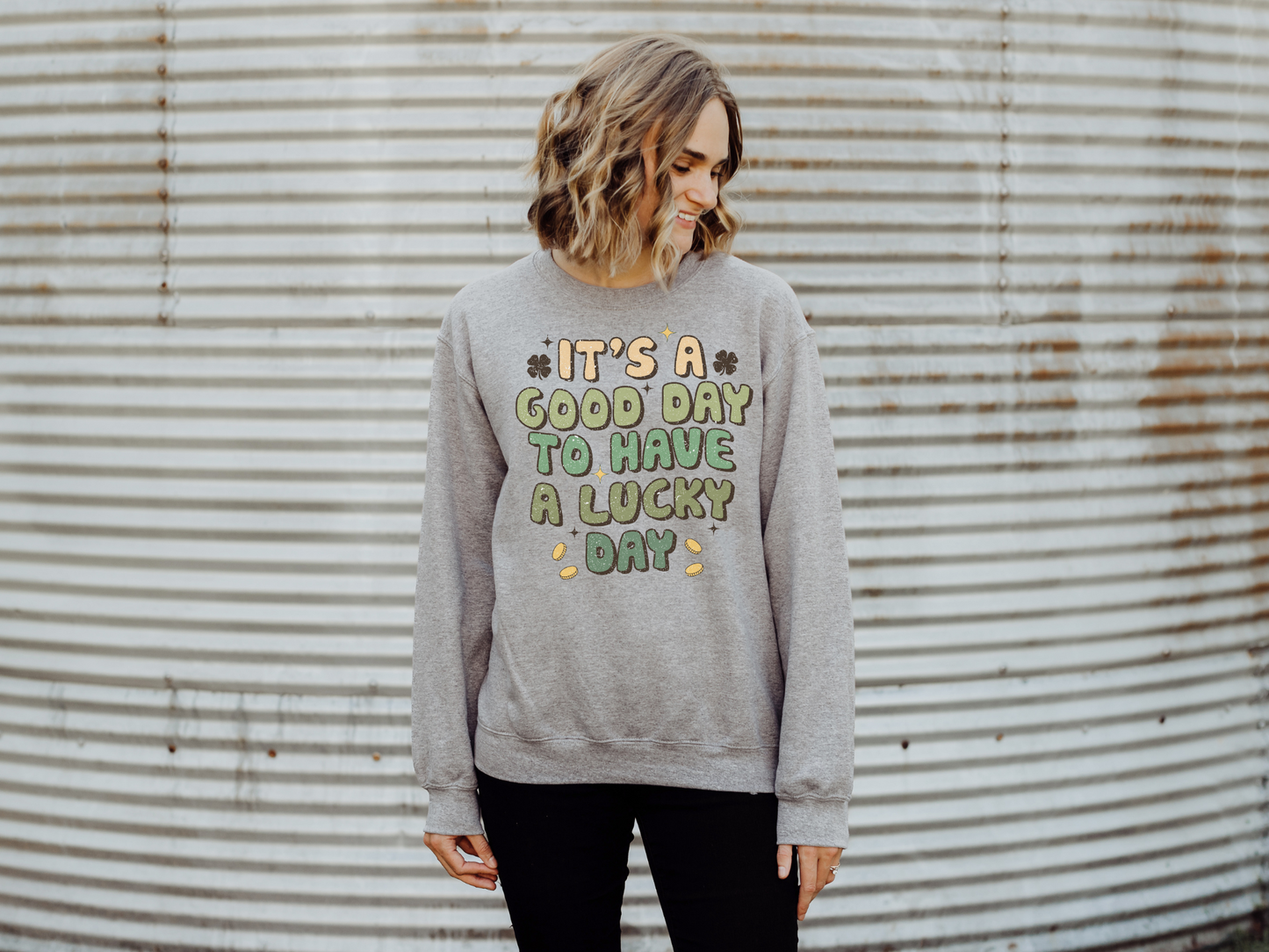 St Patrick's Day Good Day to Have a Lucky Day Sweatshirt