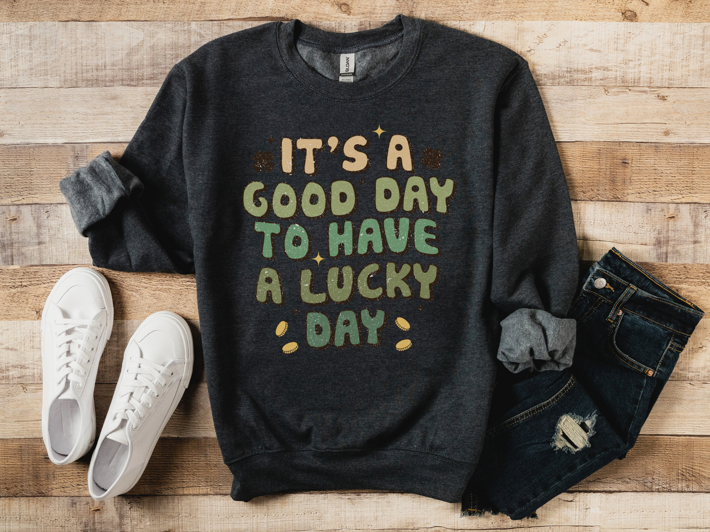 St Patrick's Day Good Day to Have a Lucky Day Sweatshirt
