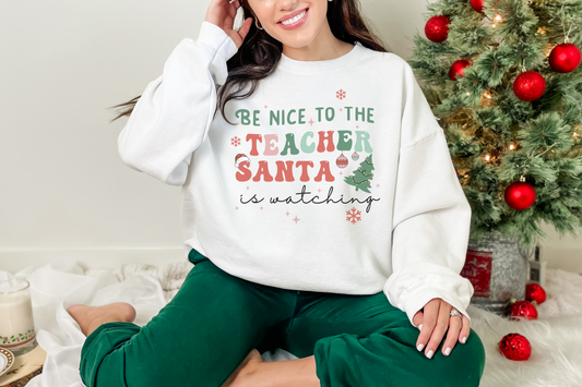 Christmas Teacher Santa is Watching Sweatshirt