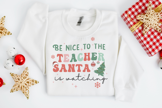 Christmas Teacher Santa is Watching Sweatshirt