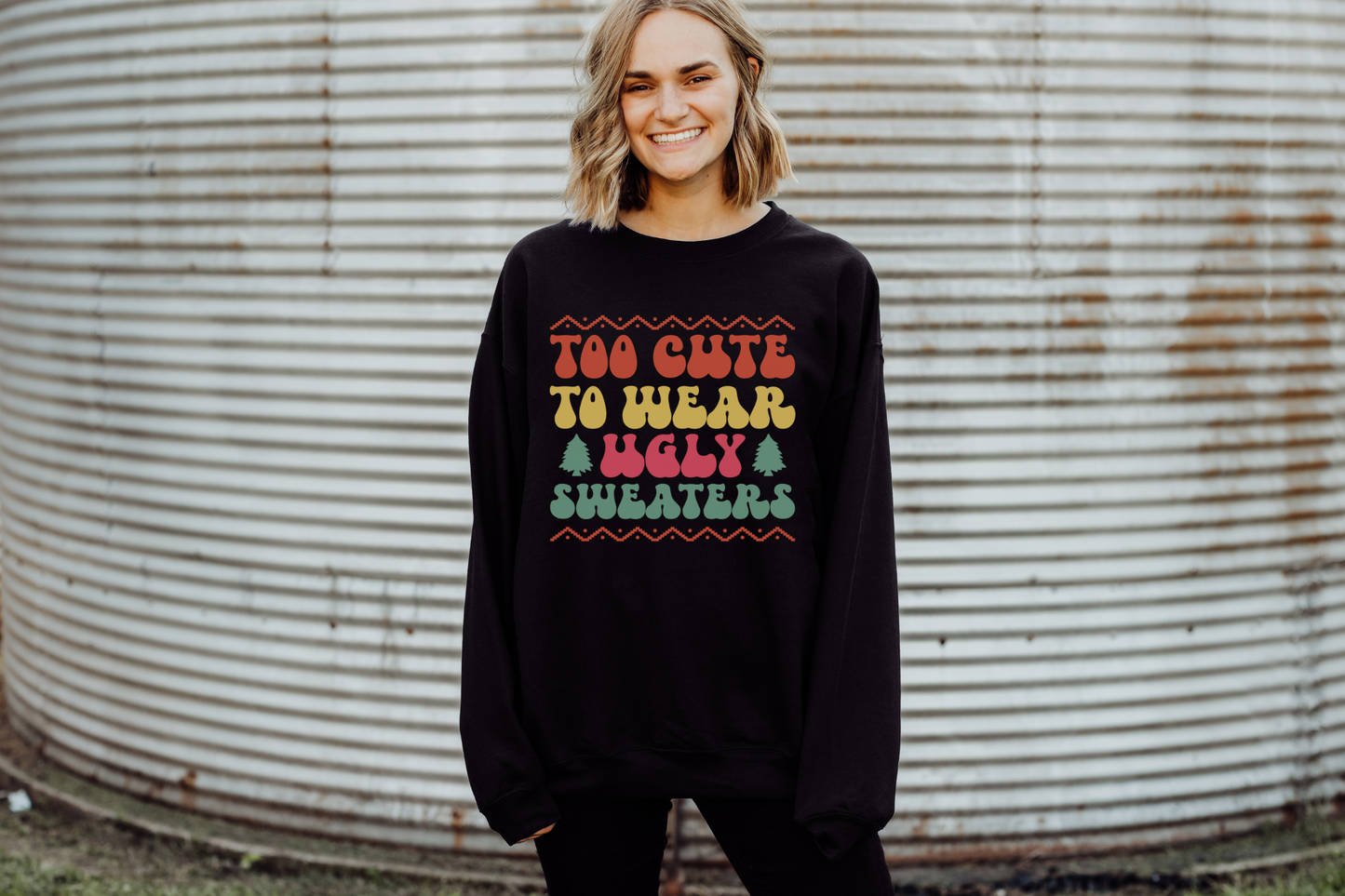 Christmas Too Cute to Wear Ugly Sweaters Sweatshirt