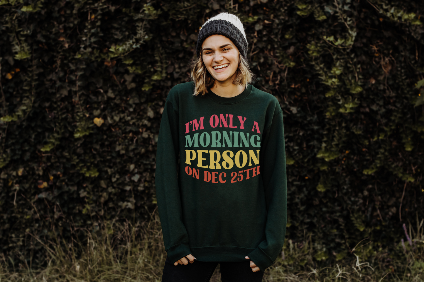 Christmas Morning Person on December 25th Sweatshirt