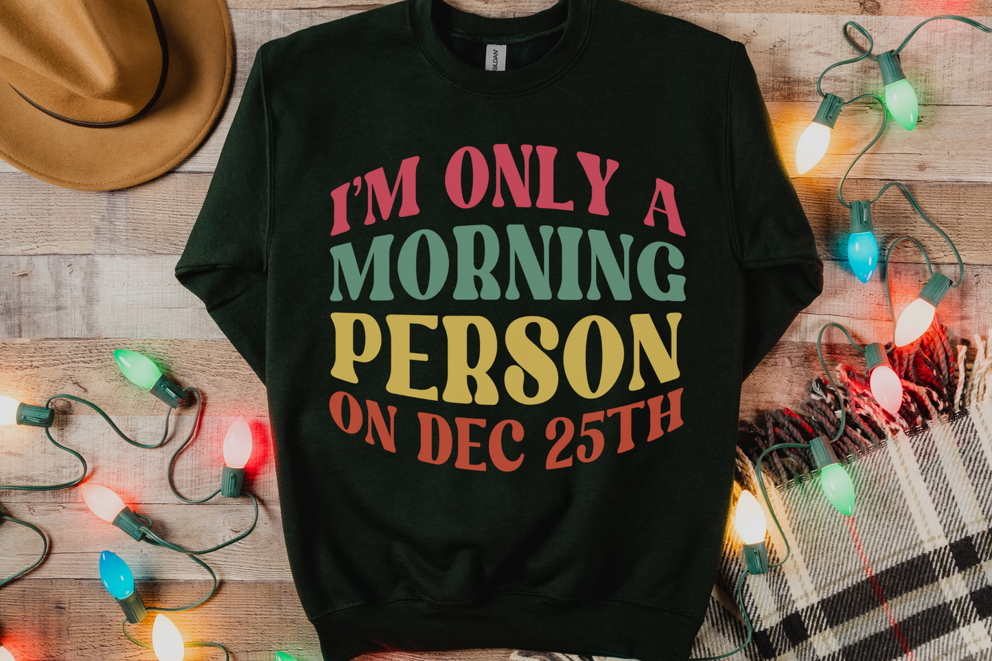 Christmas Morning Person on December 25th Sweatshirt