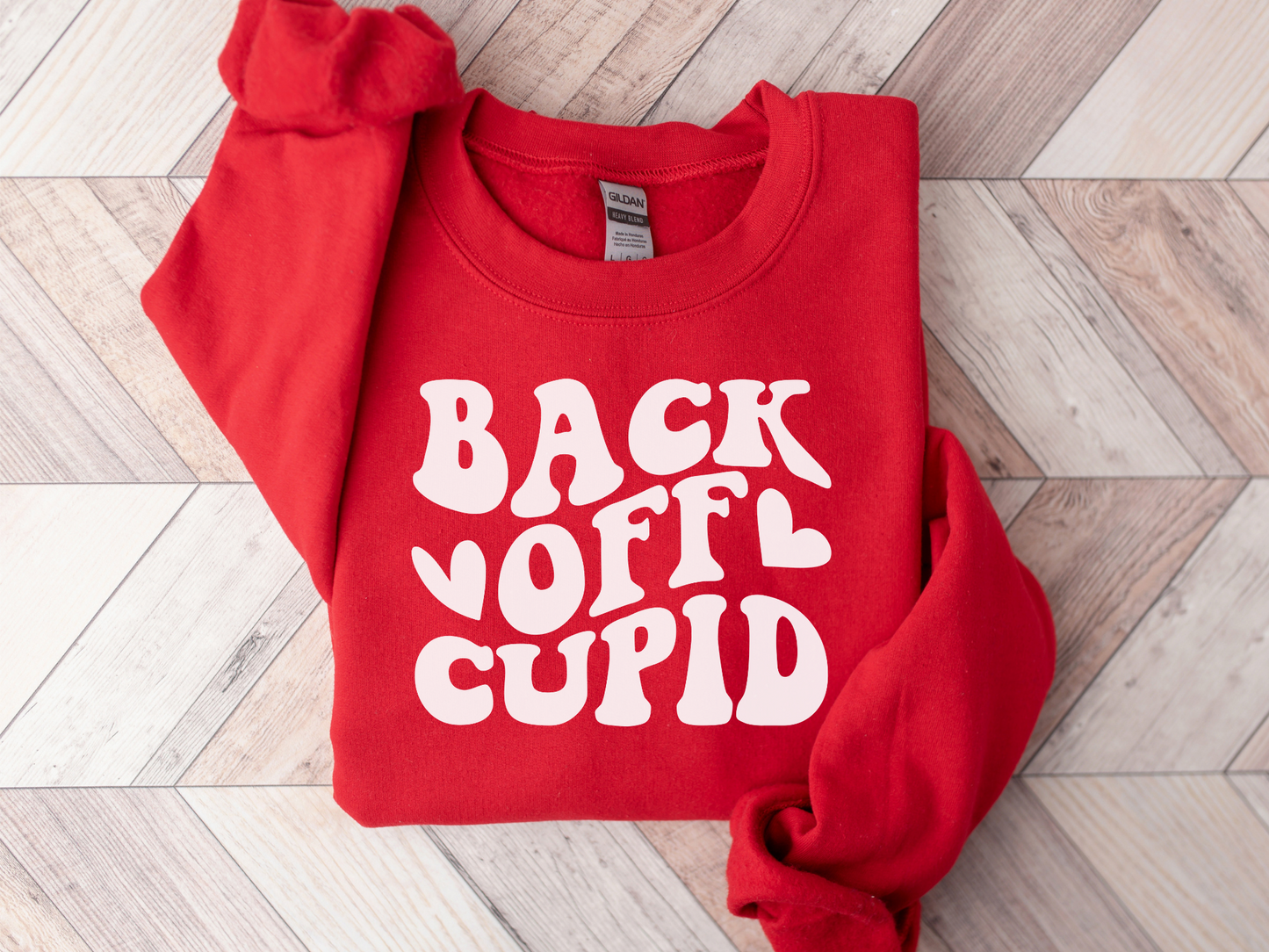 Valentine's Day Back Off Cupid Sweatshirt