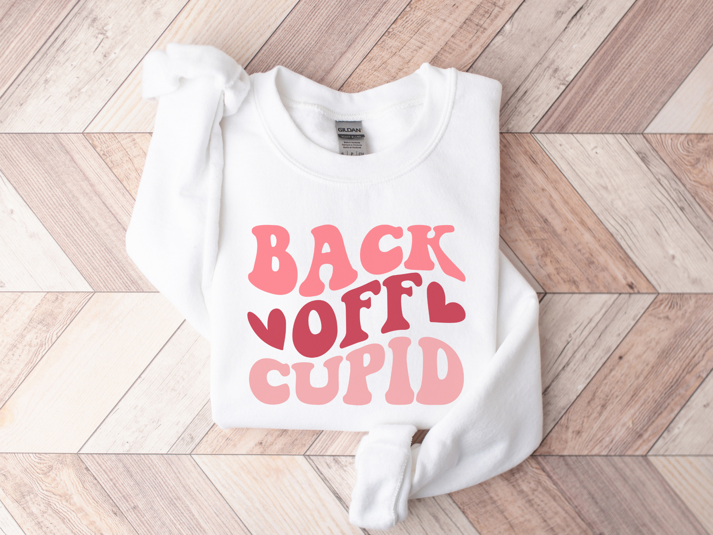 Valentine's Day Back Off Cupid Sweatshirt