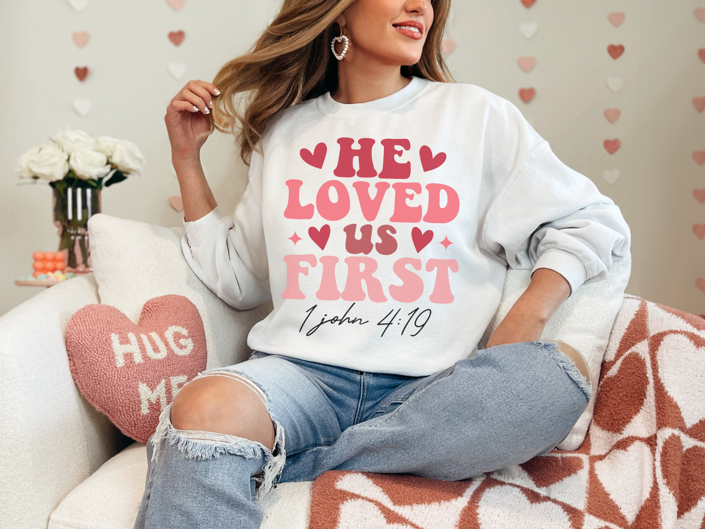 Valentine's Day Christian He Loved Us First Sweatshirt