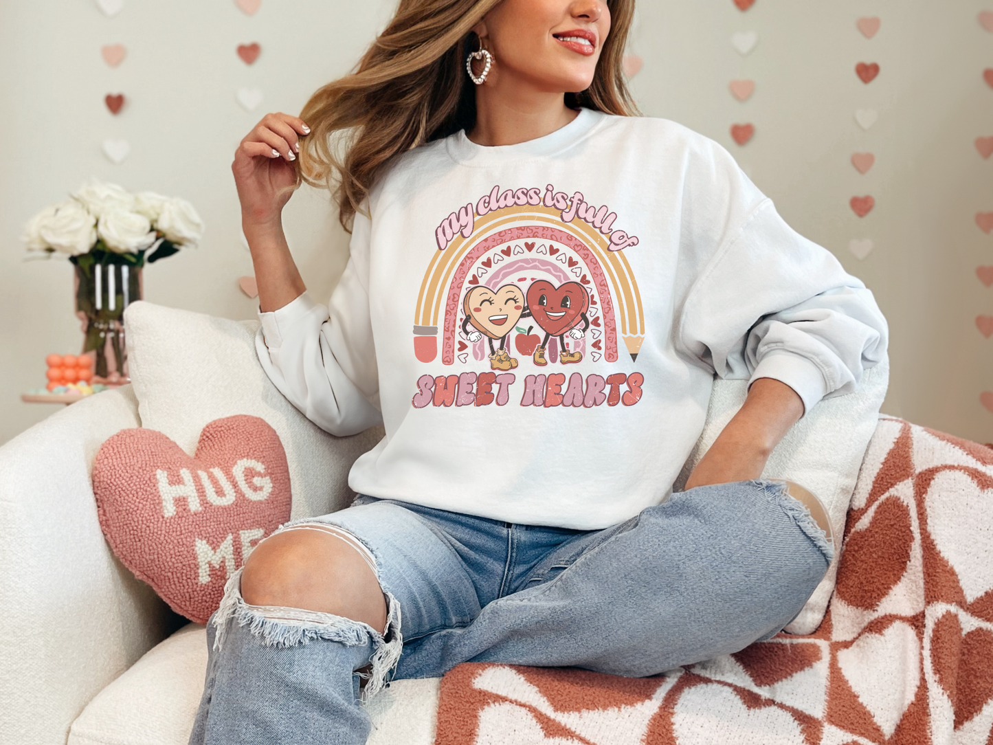 Valentine's Day My Class is Full of Sweethearts Sweatshirt