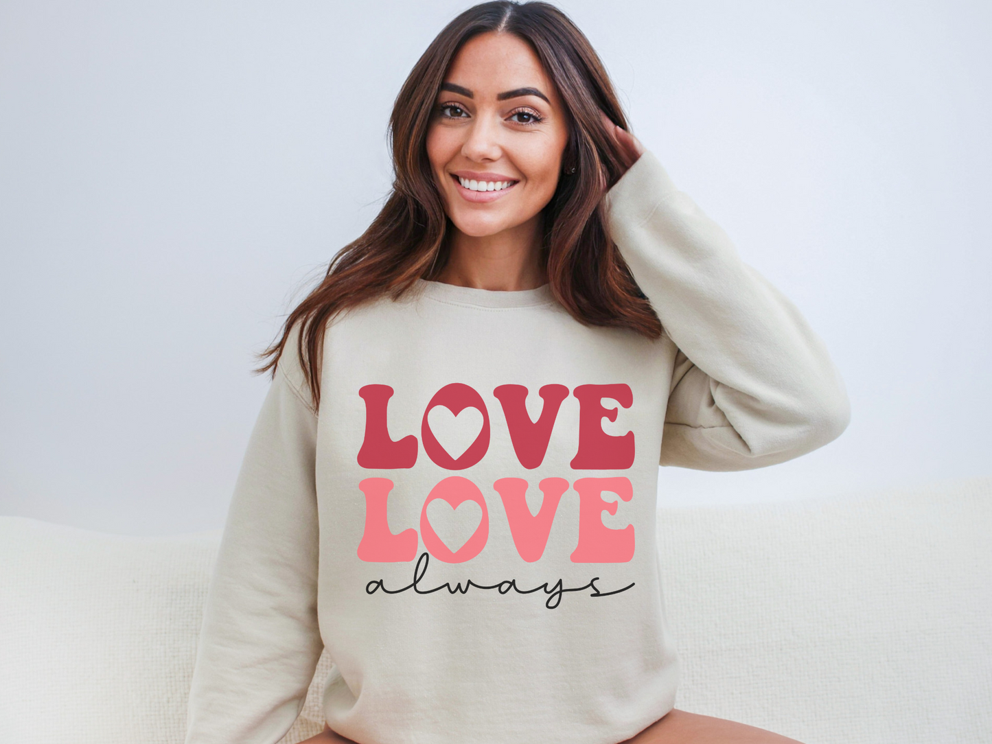 Valentine's Day Love Always Sweatshirt