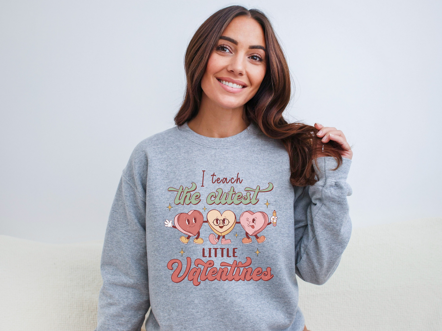 Valentine's Day I Teach the Cutest Little Valentines Sweatshirt